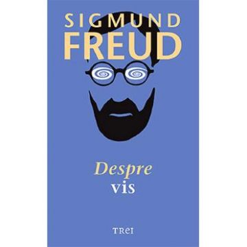 Despre vis - Sigmund Freud