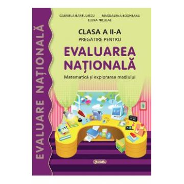 Evaluare nationala matematica si explorarea mediului cls 2 - Gabriela Barbulescu, Magdalena Bogheanu