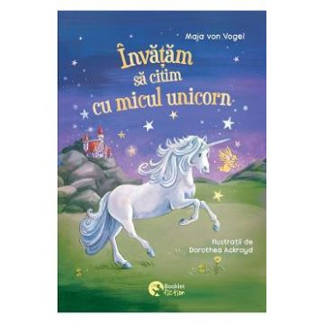 Invatam sa citim cu micul unicorn - Maja von Vogel