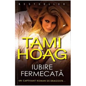 Iubire fermecata - Tami Hoag