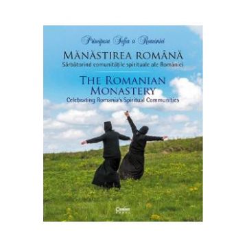 Manastirea romana. Sarbatorind comunitatile spirituale ale Romaniei - Principesa Sofia a Romaniei