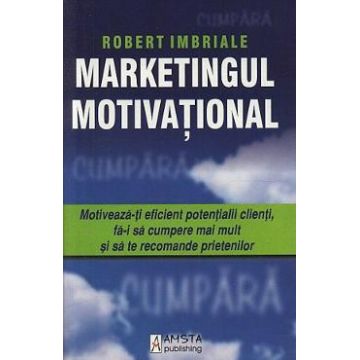 Marketingul motivational - Robert Imbriale