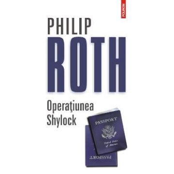 Operatiunea Shylock - Philip Roth