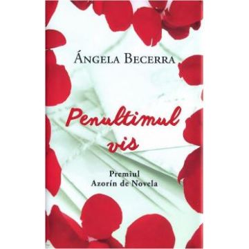 Penultimul vis - Angela Becerra