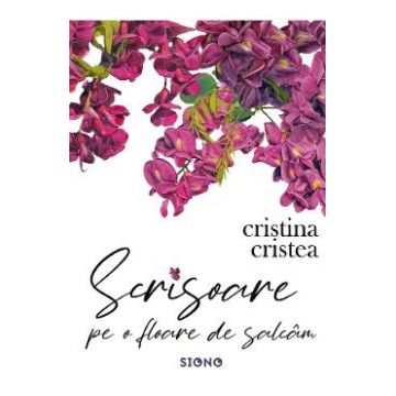 Scrisoare pe o floare de salcam - Cristina Cristea