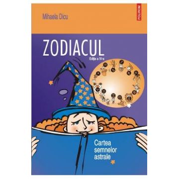 Zodiacul. Cartea semnelor astrale - Mihaela Dicu