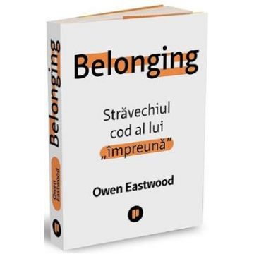 Belonging. Stravechiul cod al lui impreuna - Owen Eastwood