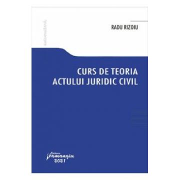 Curs de teoria actului juridic civil - Radu Rizoiu