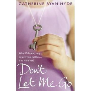 Don't Let Me Go - Catherine Ryan Hyde