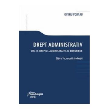 Drept administrativ. Vol.2: Dreptul administrativ al bunurilor - Ovidiu Podaru