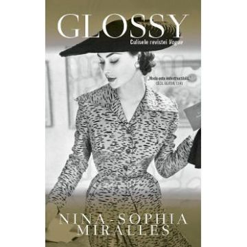 Glossy. Culisele revistei Vogue - Nina Sophia Miralles