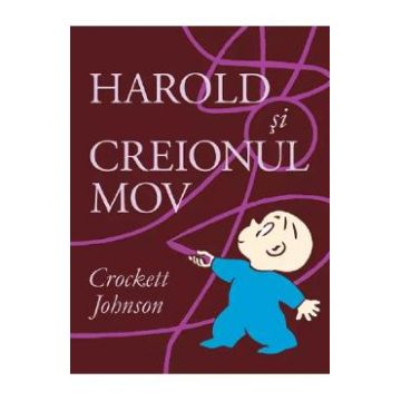 Harold si creionul mov - Crockett Johnson