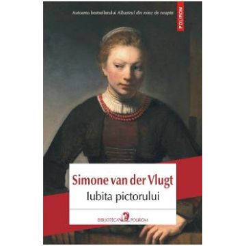 Iubita pictorului - Simone van der Vlugt
