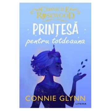Printesa pentru totdeauna - Connie Glynn