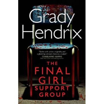 The Final Girl Support Group - Grady Hendrix