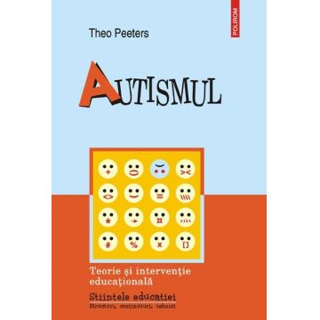 Autismul. Teorie si interventie educationala