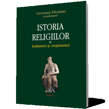 Istoria religiilor. Vol. II Iudaismul şi creştinismul
