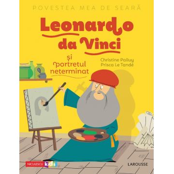 Povestea mea de seară: Leonardo da Vinci și portretul neterminat