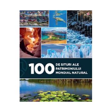 100 de situri ale patrimoniului mondial natural - Eniko Unger
