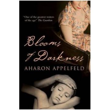 Blooms of Darkness - Aharon Appelfeld