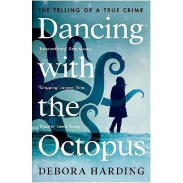 Dancing with the Octopus - Debora Harding