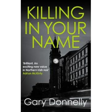 Killing in Your Name. DI Sheen #2 - Gary Donnelly
