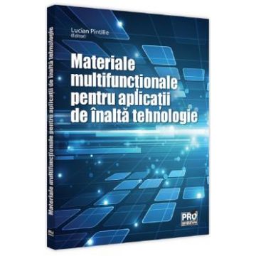 Materiale multifunctionale inteligente pentru aplicatii de inalta tehnologie - Lucian Pintilie