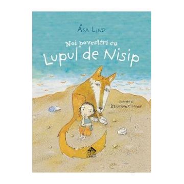Noi povestiri cu Lupul de Nisip - Asa Lind, Kristina Digman