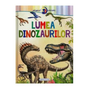 Primele lecturi: Lumea dinozaurilor