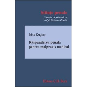 Raspunderea penala pentru malpraxis medical - Irina Kuglay