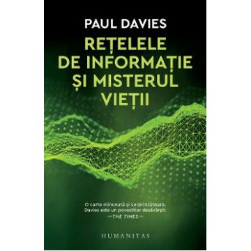 Retelele de informatie si misterul vietii - Paul Davies
