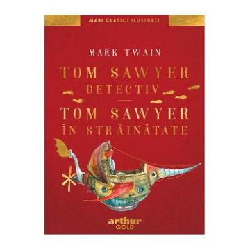 Tom Sawyer detectiv. Tom Sawyer in strainatate - Mark Twain