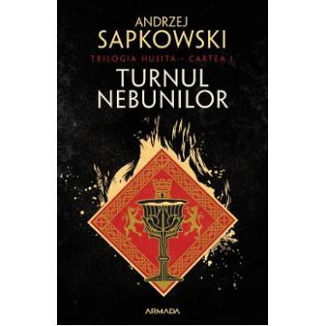 Turnul nebunilor. Trilogia husita. Vol.1 - Andrzej Sapkowski