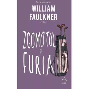 Zgomotul si furia - William Faulkner