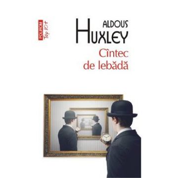 Cantec de lebada - Aldous Huxley