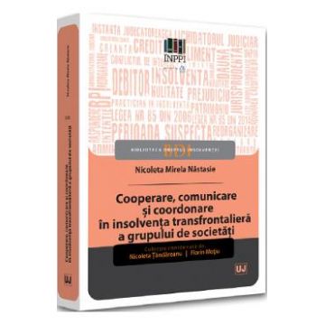 Cooperare, comunicare si coordonare in insolventa transfrontaliera a grupului de societati - Nicoleta Tandareanu, Florin Motiu