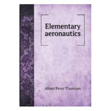 Elementary Aeronautics - Albert Peter Thurston