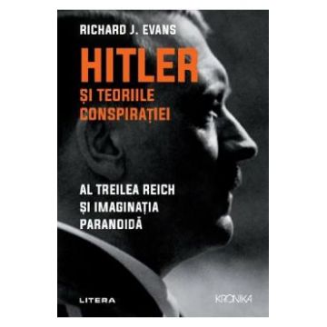 Hitler si teoriile conspiratiei - Richard J. Evans