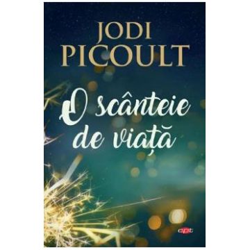 O scanteie de viata - Jodi Picoult