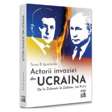 Actorii invaziei din Ucraina - Taras B. Ignatenko