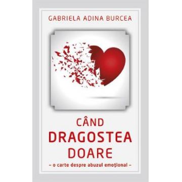 Cand dragostea doare - Gabriela Adina Burcea