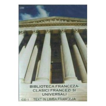 CD1 Biblioteca Franceza - Clasici francezi si universali