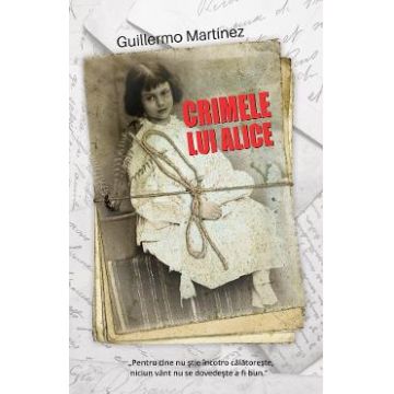 Crimele lui Alice - Guillermo Martinez