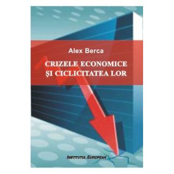 Crizele economice si ciclicitatea lor - Alex Berca