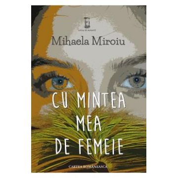 Cu mintea mea de femeie - Mihaela Miroiu