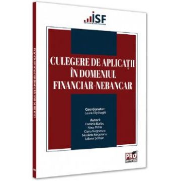 Culegere de aplicatii in domeniul financiar-nebancar - Laura Elly Naghi