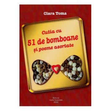 Cutia cu 51 de bomboane si poeme asortate - Clara Toma