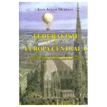 Federalism in Europa Centrala - Ioan Avram Muresan