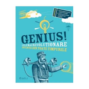 Genius! Cele mai revolutionare inventii din toate timpurile - Deborah Kespert