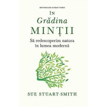 In gradina mintii - Sue Stuart-Smith